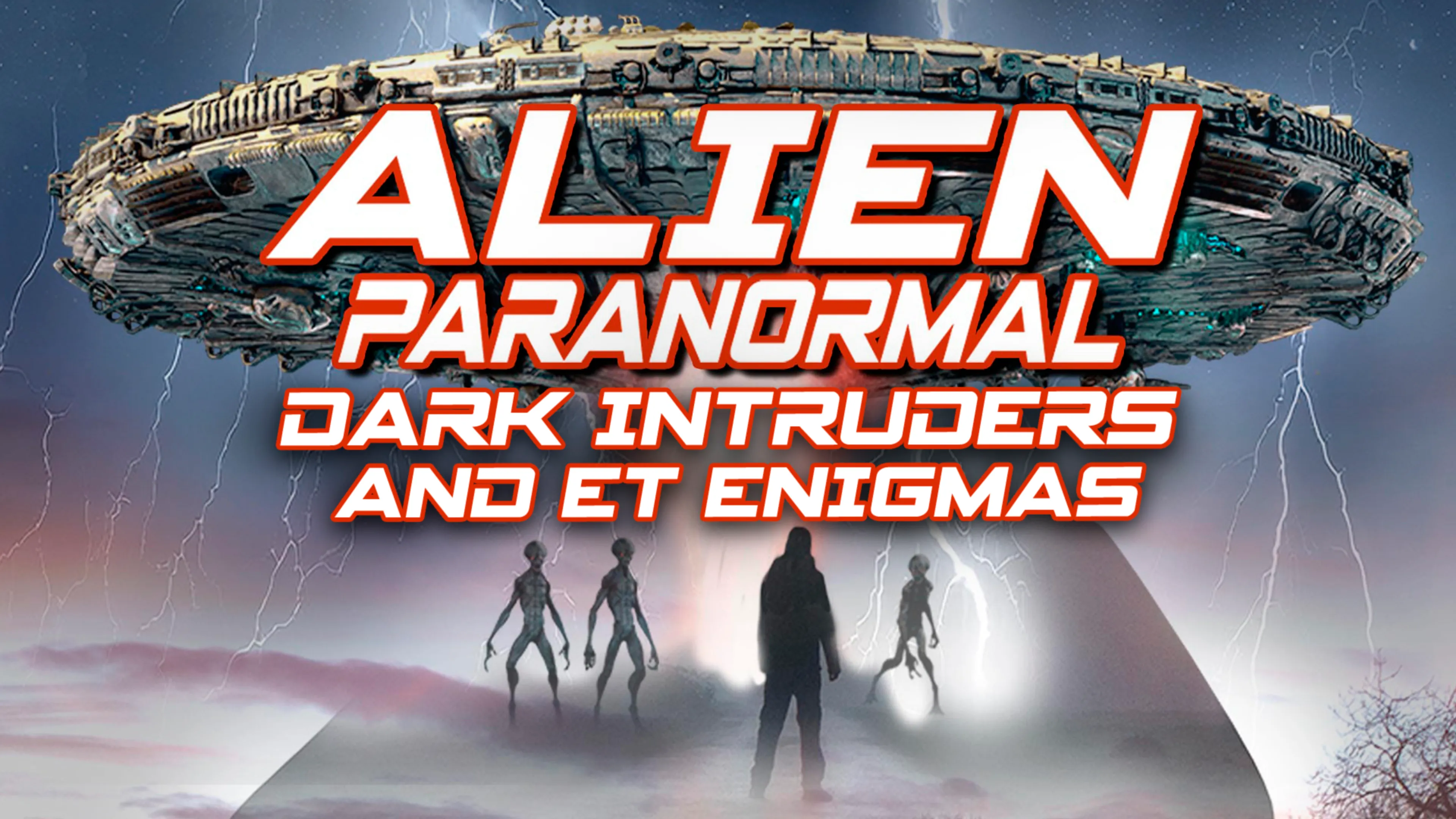 Alien Paranormal: Dark Intruders and ET Enigmas poster